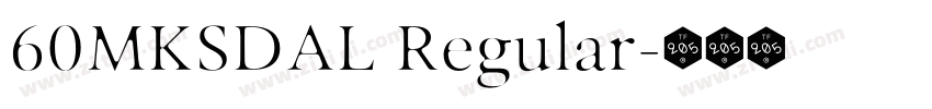 60MKSDAL Regular字体转换